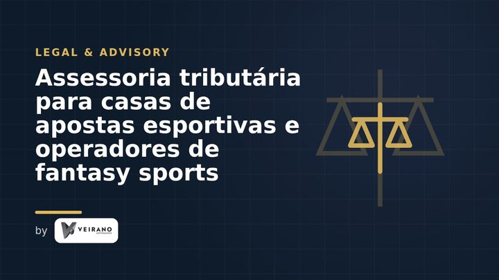 Assessoria tributária para casas de apostas esportivas e operadores de fantasy sports