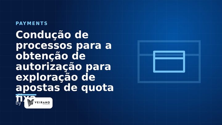 Condução de processos para a obtenção de autorização para exploração de apostas de quota fixa
